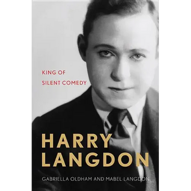 Harry Langdon: King of Silent Comedy
