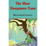 The Most Dangerous Game - Richard Connell's Original Masterpiece