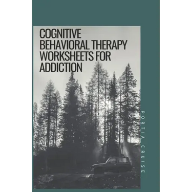 Cognitive Behavioral Therapy Worksheets for Addiction