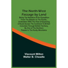 The North-West Passage By Land: Being The Narrative Of An Expedition From The Atlantic To The Pacific, Undertaken With The View Of Exploring A Route A