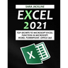 Excel 2021: Top Secrets To Microsoft Excel: Function In Microsoft: Word, Powerpoint, Office 365