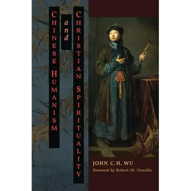 Chinese Humanism and Christian Spirituality