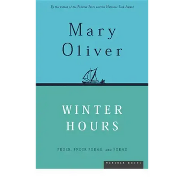 Winter Hours: Prose, Prose Poems, and Poems