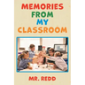 Memories From My Classroom