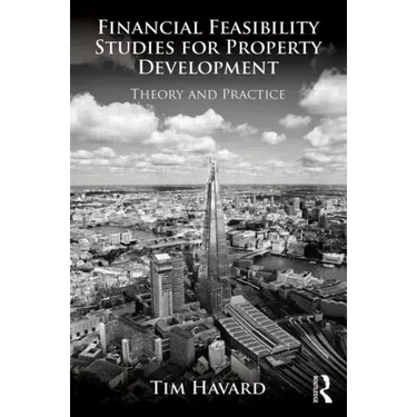 Financial Feasibility Studies for Property Development: Theory and Practice