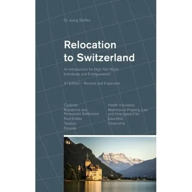 Relocation to Switzerland: An Introduction for High Net Worth Individuals and Entrepreneurs