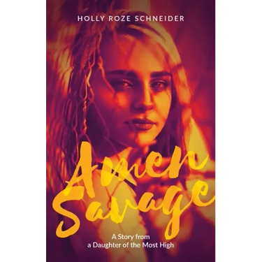 Amen Savage: A Story from a Daughter of the Most High