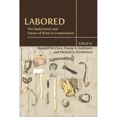 Labored: The State(ment) and Future of Work in Composition
