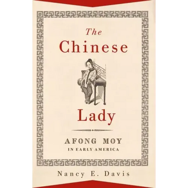 The Chinese Lady: Afong Moy in Early America
