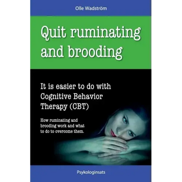Quit Ruminating and Brooding: It is easier to do with Cognitive Behavior Therapy (CBT)