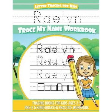 Raelyn Letter Tracing for Kids Trace my Name Workbook: Tracing Books for Kids ages 3 - 5 Pre-K & Kindergarten Practice Workbook