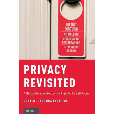 Privacy Revisited: A Global Perspective on the Right to be Left Alone