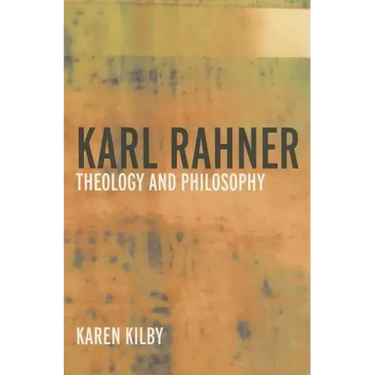 Karl Rahner: Theology and Philosophy
