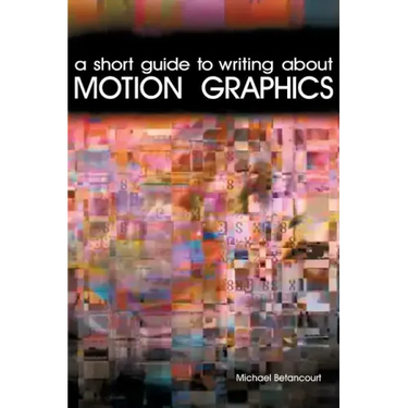 A Short Guide to Writing About Motion Graphics