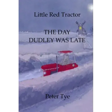 Little Red Tractor - The Day Dudley was Late
