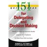 151 Quick Ideas for Delegating and Decision-Making
