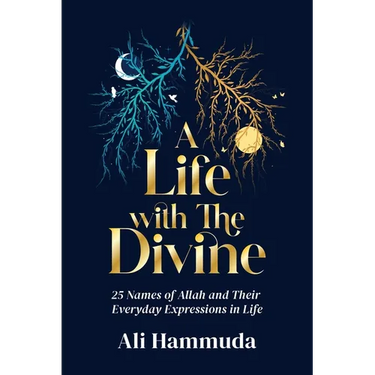 A Life with the Divine: 25 Names of Allah and Their Everyday Expressions in Life