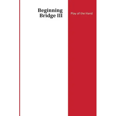 Beginning Bridge III - Play of the hand