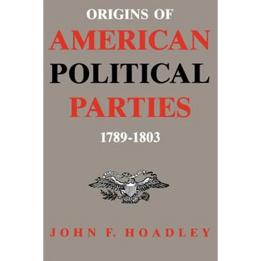 Origins of American Political Parties: 1789-1803