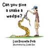 Can You Give a Snake a Wedgie?