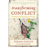 Transforming Conflict: The Blessings of Congregational Turmoil
