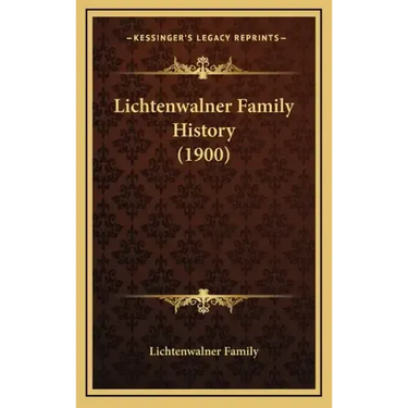 Lichtenwalner Family History (1900)