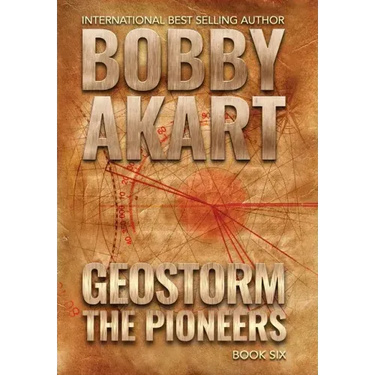 Geostorm The Pioneers: A Post Apocalyptic EMP Survival Thriller