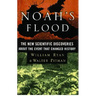 Noah's Flood: The New Scientific Discoveries about the Event That Changed History