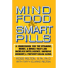 Mind Food and Smart Pills: A Sourcebook for the Vitamins, Herbs, and Drugs That Can Increase Intelligence, Improve Memory, and Prevent Brain Aging