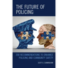 The Future of Policing: 200 Recommendations to Enhance Policing and Community Safety