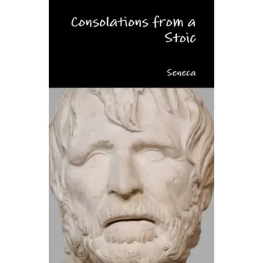 Consolations from a Stoic