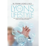 The Lyons Lifestyle: The Seven Hardest (and Easiest) Steps to a Healthy Body