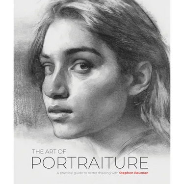 The Art of Portraiture: A Practical Guide to Better Drawing with Stephen Bauman