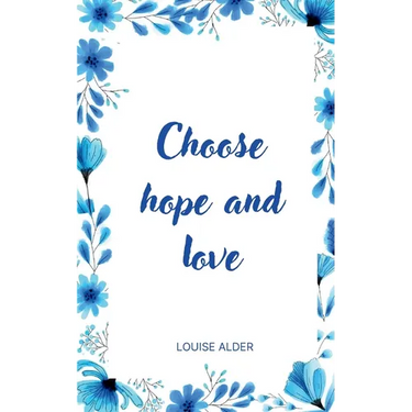 Choose hope and love