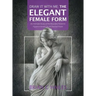 Draw It With Me - The Elegant Female Form: An Intimate Study of the Beautiful Feminine Figure in Varied Chic & Classical Poses