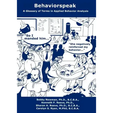 Behaviorspeak: A Glossary of Terms in Applied Behavior Analysis