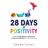 28 Days of Positivity: How to crush negativity and release a lifetime of greatness in less than a month