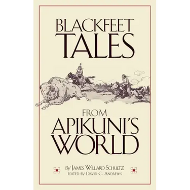 Blackfeet Tales from Apikuni's World
