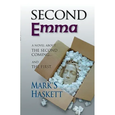 Second Emma: A Novel About the Second Coming... and the First