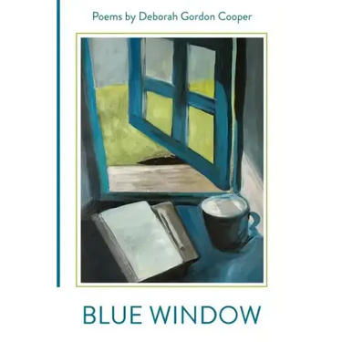 Blue Window: Poems by Deborah Gordon Cooper