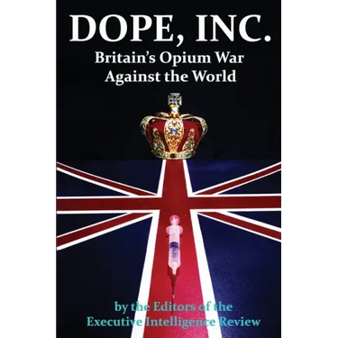 DOPE, INC. Britain's Opium War Against the World