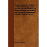 Creative Music for Children - A Plan of Training Based on the Natural Evolution of Music Including the Making and Playing of Instruments, Dancing, Sin