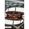 Screenwriting Fundamentals: The Art and Craft of Visual Writing