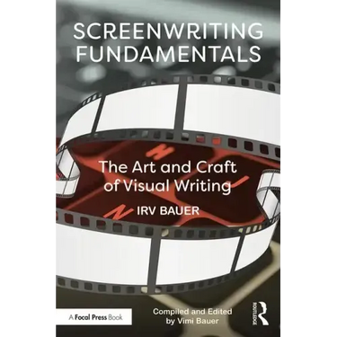 Screenwriting Fundamentals: The Art and Craft of Visual Writing