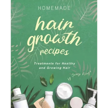 Homemade Hair Growth Recipes: Treatments for Healthy and Growing Hair