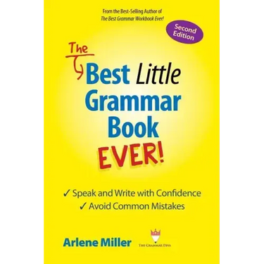 The Best Little Grammar Book Ever! Speak and Write with Confidence / Avoid Common Mistakes, Second Edition