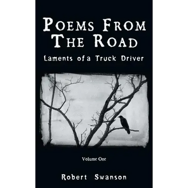 Poems from the Road: Laments of a Truck Driver