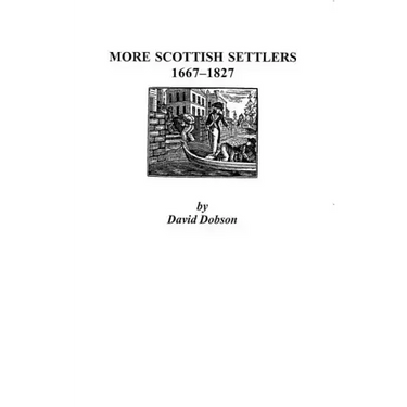 More Scottish Settlers, 1667-1827