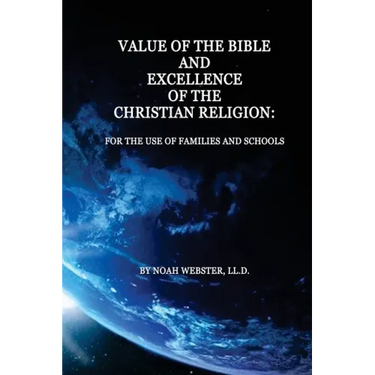Value of the Bible and Excellence of the Christian Religion: For the Use of Families and Schools