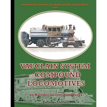 Description, Method of Operation and Maintenance of the Vauclain System of Compound Locomotives